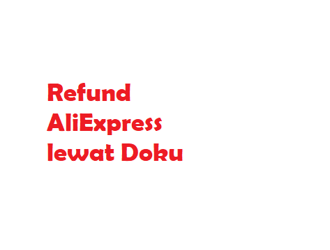 Refund AliExpress lewat Doku